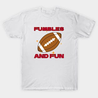 Fumbles and fun american football T-Shirt